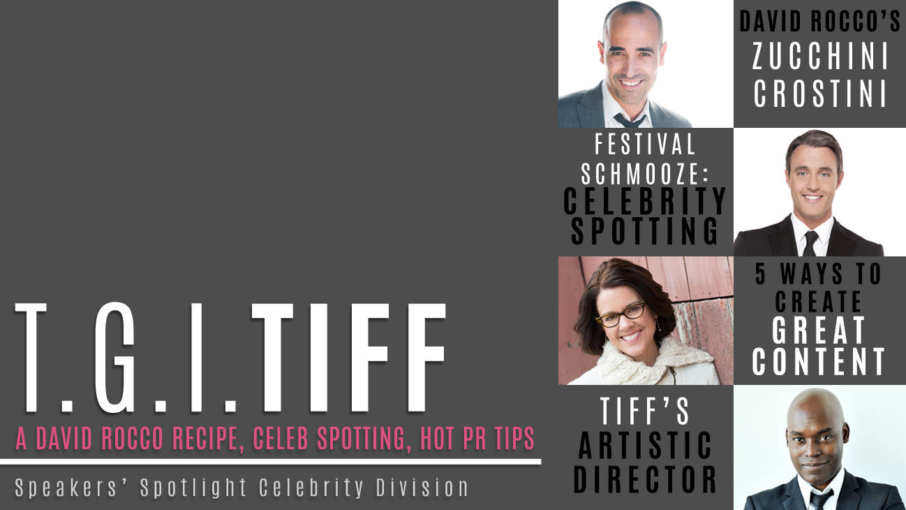 T.G.I TIFF! A David Rocco Recipe, Celeb Spotting, and Hot PR Tips