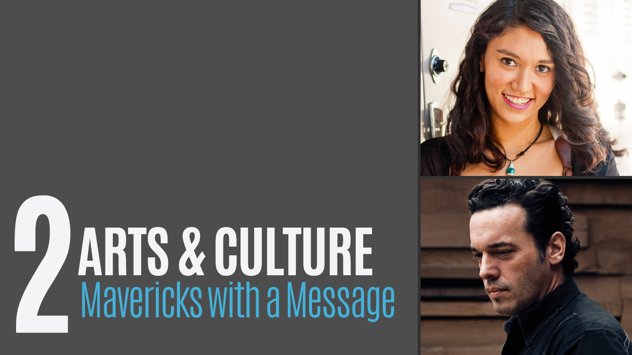 Spotlight On: Arts and Culture Mavericks with a Message