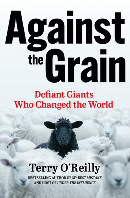 Against the Grain: Defiant Giants Who Changed the World