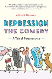 Depression The Comedy by Jessica Holmes
