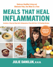 Meals That Heal Inflammation, Completely Revised and Updated Edition: Embrace Healthy Living and Eliminate Pain, One Meal at a Time