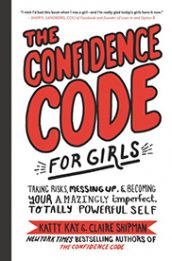 The Confidence Code for Girls by Katty Kay