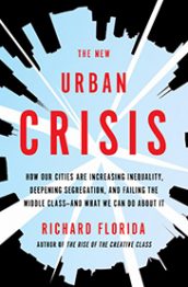 The New Urban Crisis by Richard Florida