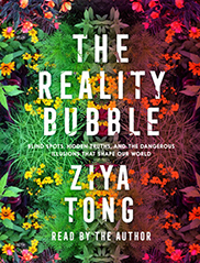 The Reality Bubble by Ziya Tong