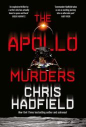 The Apollo Murders by Chris Hadfield