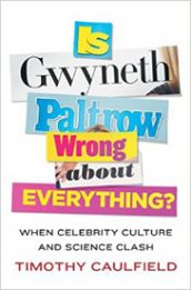Is Gwyneth Paltrow Wrong About Everything