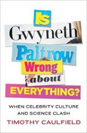 Is Gwyneth Paltrow Wrong About Everything