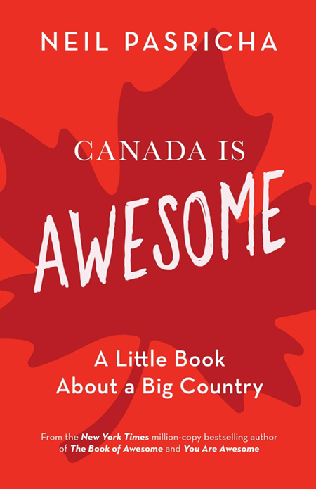 Canada is Awesome by Neil Pasricha