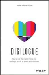 Digilogue: How to Win the Digital Minds and Analogue Hearts of Tomorrow's Customer