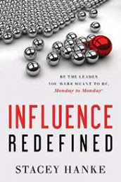 Influence Redefined by Stacey Hanke