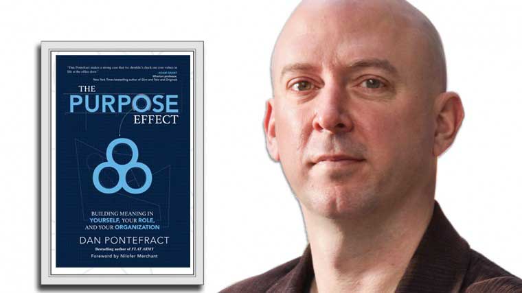 Q&A With Dan Pontefract, Author of <I>The Purpose Effect</I>