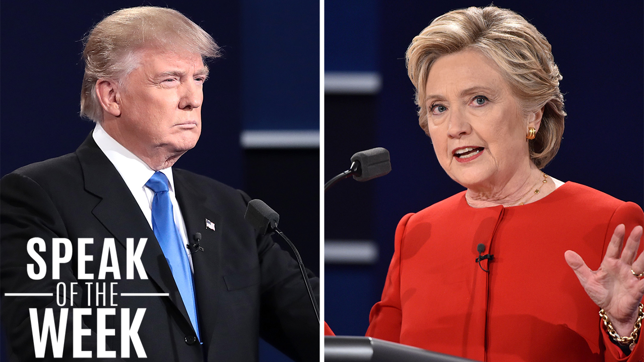 Speak of the Week: The Presidential Debate — Donald Trump and Hillary Clinton