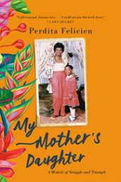 My Mother's Daughter by Perdita Felicien