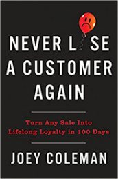 Never Lose a Customer Again by Joey Coleman