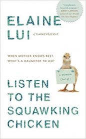 Listen to the Squawking Chicken by Elaine Lui