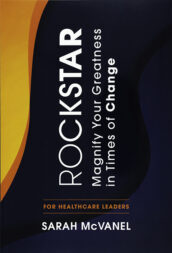 Rockstar for Healthcare Leaders by Sarah McVanel