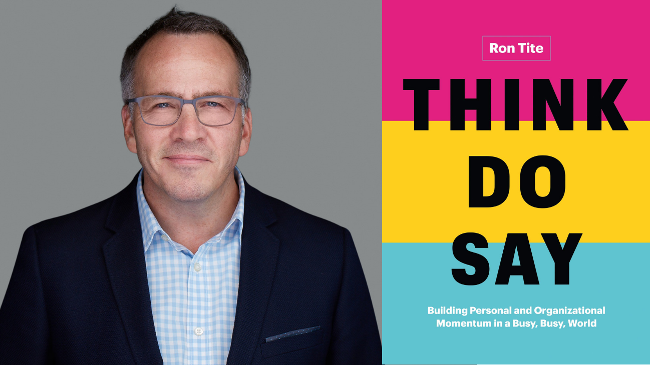 New Fall Read: <i>Think. Do. Say.</i> by Marketing Expert Ron Tite