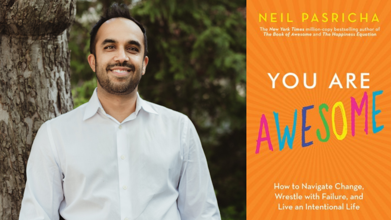 Sneak Preview of Happiness Expert Neil Pasricha’s New Book, <i>You Are Awesome</i>
