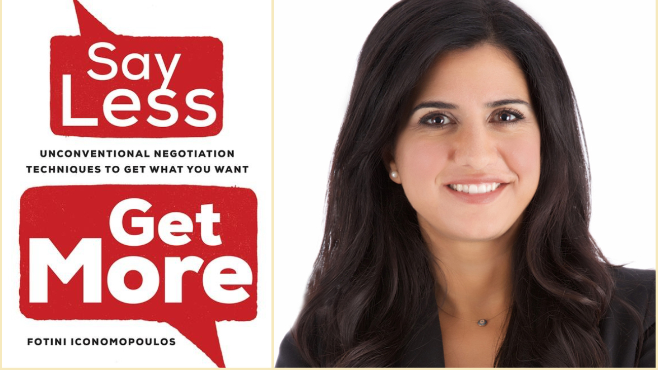 Say Less, Get More: Fotini Iconomopoulos’ Releases Debut Book on Negotiation