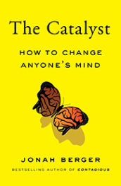 The Catalyst: How to Change Anyone's Mind