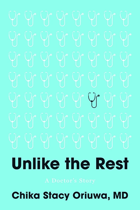 Unlike the Rest by Dr. Chika Stacy Oriuwa
