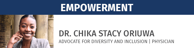 Dr. Chika Stacy Oriuwa | Advocate for Diversity and Inclusion | Physician