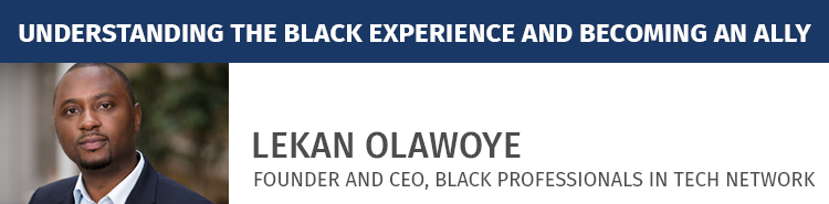 Lekan Olawoye | Understanding the Black Experience and Becoming an Ally 
