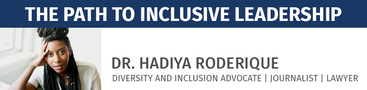 Dr. Hadiya Roderique | The Path to Inclusive Leadership 