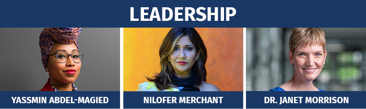 Leadership: Photos of Yassmin Abdel-Magied, Nilofer Merchant, and Dr. Janet Morrison