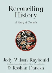 Reconciling History: A Story of Canada by The Hon. Jody Wilson-Raybould