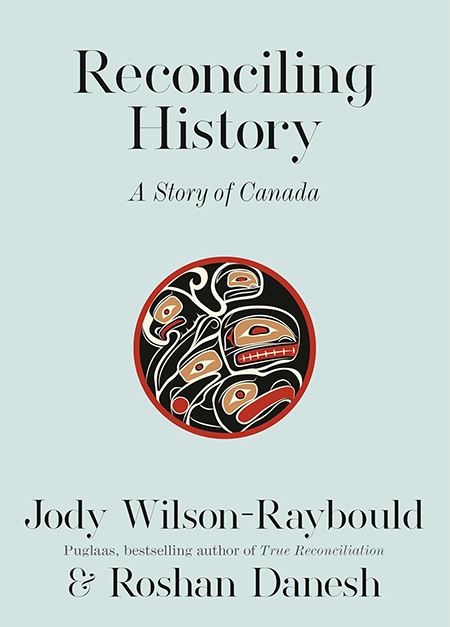 Reconciling History: A Story of Canada by The Hon. Jody Wilson-Raybould