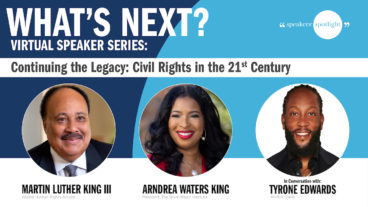 Continuing the Legacy: Civil Rights in the 21st Century with Martin Luther King III, Arndrea Waters King, and Tyrone Edwards