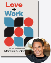 Cover of Love and Work and headshot of author Marcus Buckingham