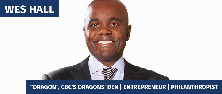 Wes Hall | "Dragon" on CBC's Dragons Den