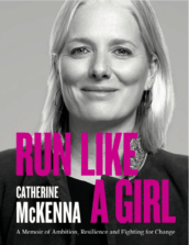 Run Like a Girl by Catherine McKenna