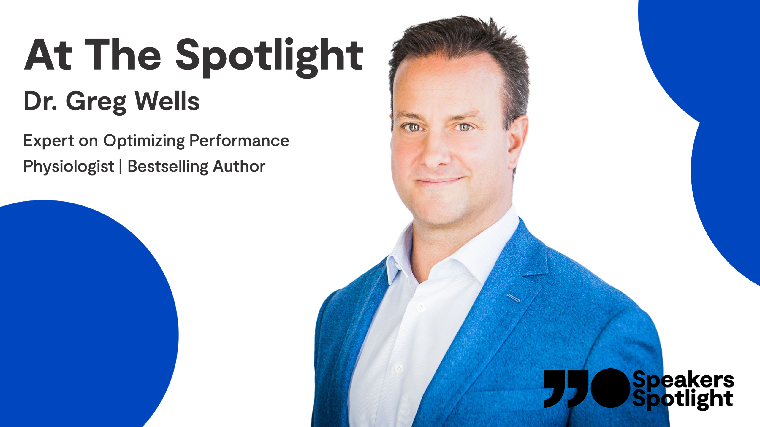 At The Spotlight: Healthy High Performance with Dr. Greg Wells