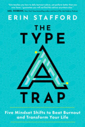 The Type A Trap by Erin Stafford