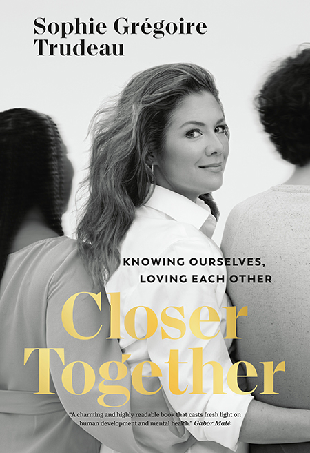 Closer Together by Sophie Gregoire Trudeau