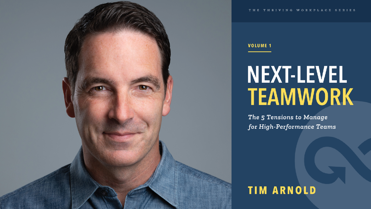 Tim Arnold: The High Price of Team Dysfunction AND How to Overcome It