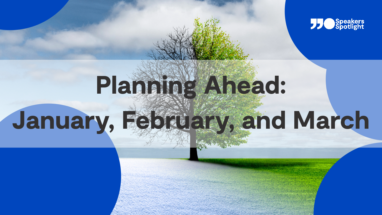 Spotlight On: Key Event Themes in January, February, and March