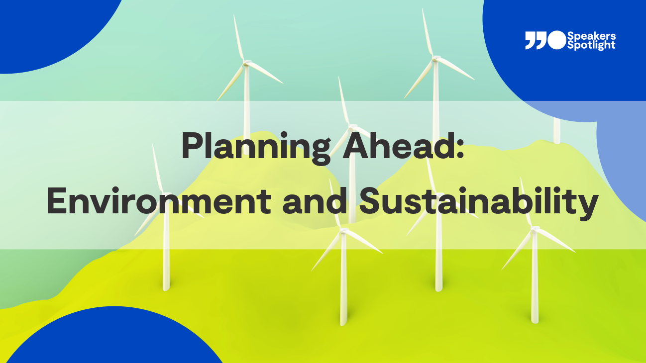 Planning Ahead: Environment and Sustainability