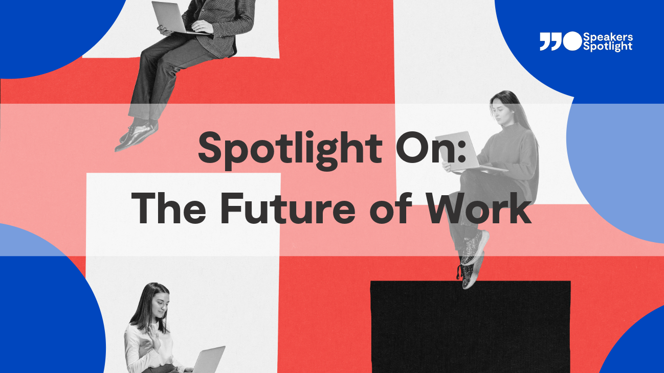 Spotlight On: The Future of Work