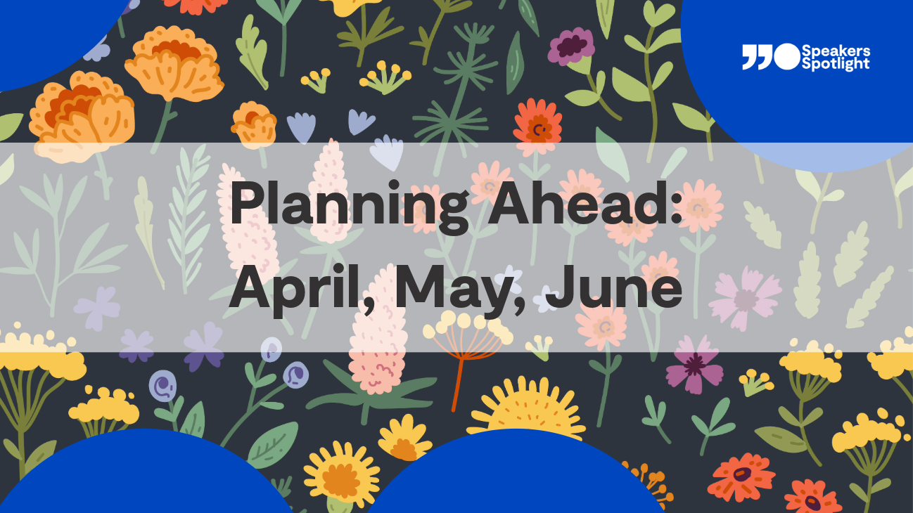 Planning Ahead: April, May, and June