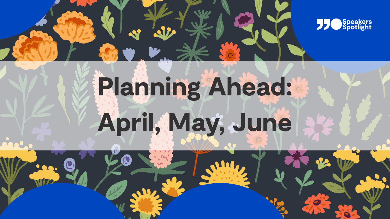 Spotlight On: Key Event Themes in April, May, and June