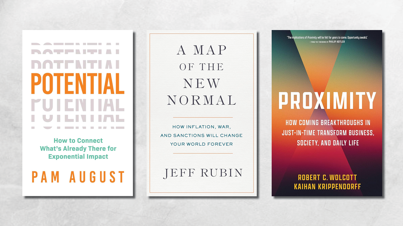 Covers of new books Potential, A Map of the New Normal, and Proximity