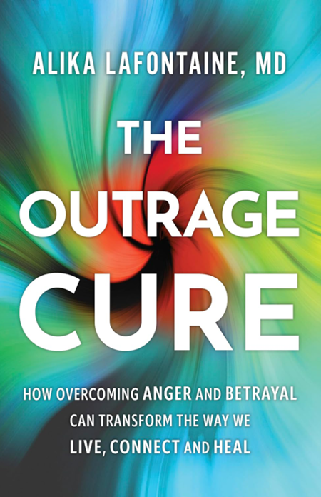 The Outrage Cure by Dr. Alika Lafontaine