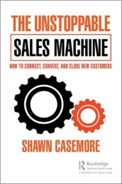 The Unstoppable Sales Machine by Shawn Casemore