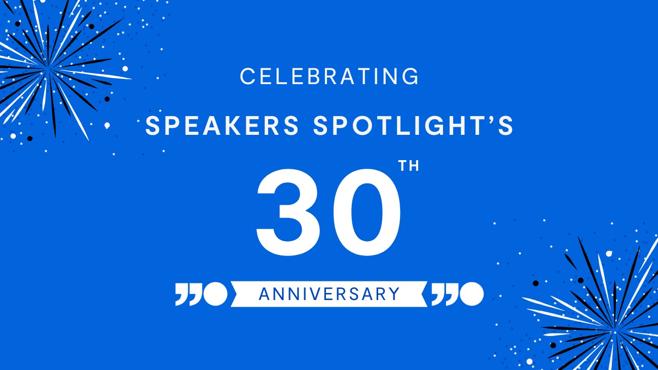 Celebrating Speakers Spotlight's 30th Anniversary