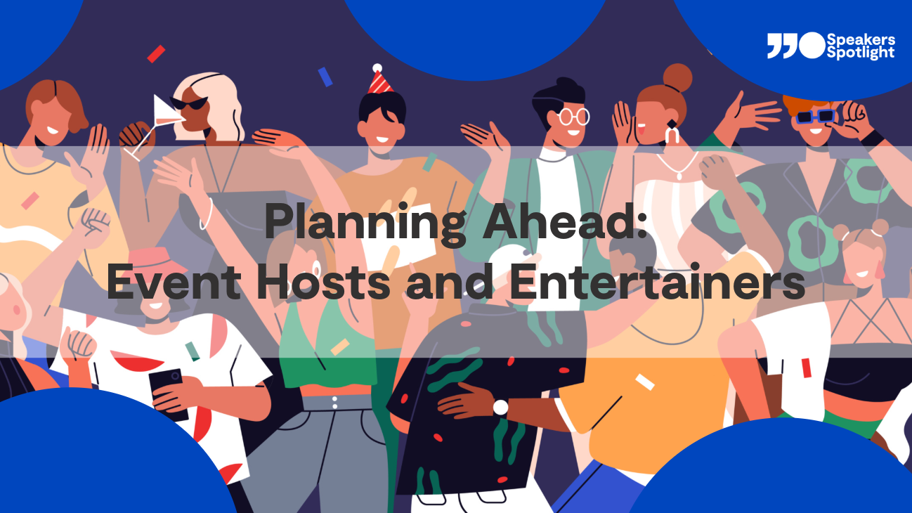 Planning Ahead: Event Hosts and Entertainers