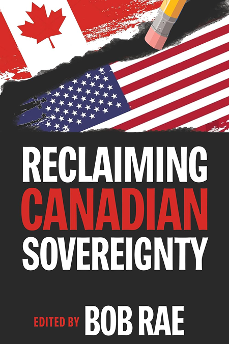 Reclaiming Canadian Sovereignty by Bob Rae